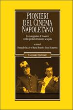 Pionieri del cinema napoletano. Le sceneggiature di Vincenzo e i film perduti di Eduardo Scarpetta