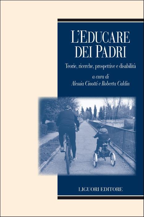 L' educare dei padri. Teorie, ricerche, prospettive e disabilità - copertina