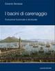 I bacini di carenaggio. Evoluzione funzionale e strutturale - Edoardo Benassai - copertina