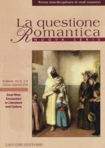 La questione romantica. Rivista interdisciplinare di studi romantici. Nuova serie (2018). Vol. 10\1-2: East/West encounters in literature and culture.