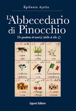 L' abbecedario di Pinocchio. Un quaderno di esercizi (dal A alla Z)