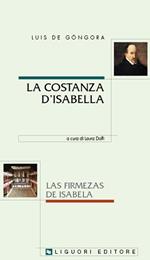 La costanza d'Isabella-Las firmezas de Isabela. Ediz. bilingue