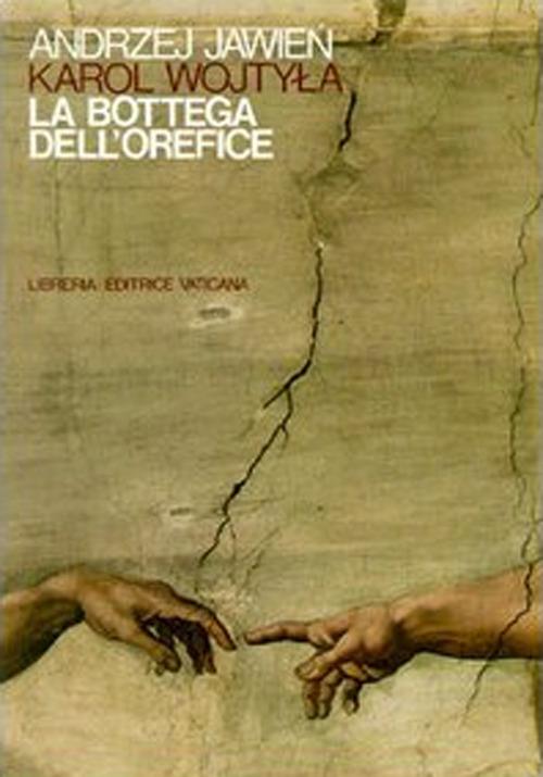 La bottega dell'orefice. Meditazioni sul sacramento del matrimonio che di tanto in tanto si trasformano in dramma - Giovanni Paolo II - copertina