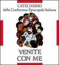 Image of Venite con me. Catechismo per l'iniziazione cristiana dei fanciulli (8-10 anni)