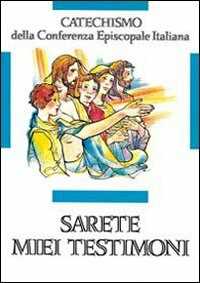 Image of Sarete miei testimoni. Catechismo per l'iniziazione cristiana dei ragazzi (11-12 anni)