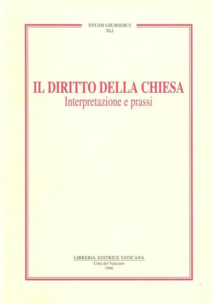 Il diritto della Chiesa. Interpretazione e prassi - copertina