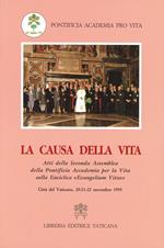 La causa della vita. Atti della 2ª Assemblea della pontificia accademia per la vita sull'enciclica «Evangelium vitae»