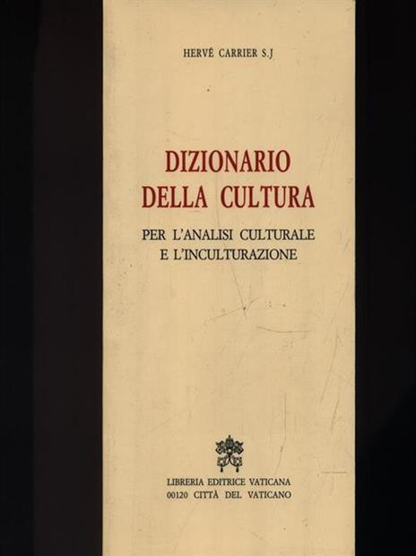 Dizionario della cultura. Per l'analisi culturale e l'inculturazione - Hervé Carrier - 2