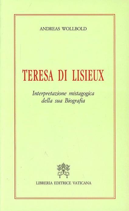 Teresa di Lisieux. Interpretazione mistagogica della sua biografia - Andreas Wollbold - copertina