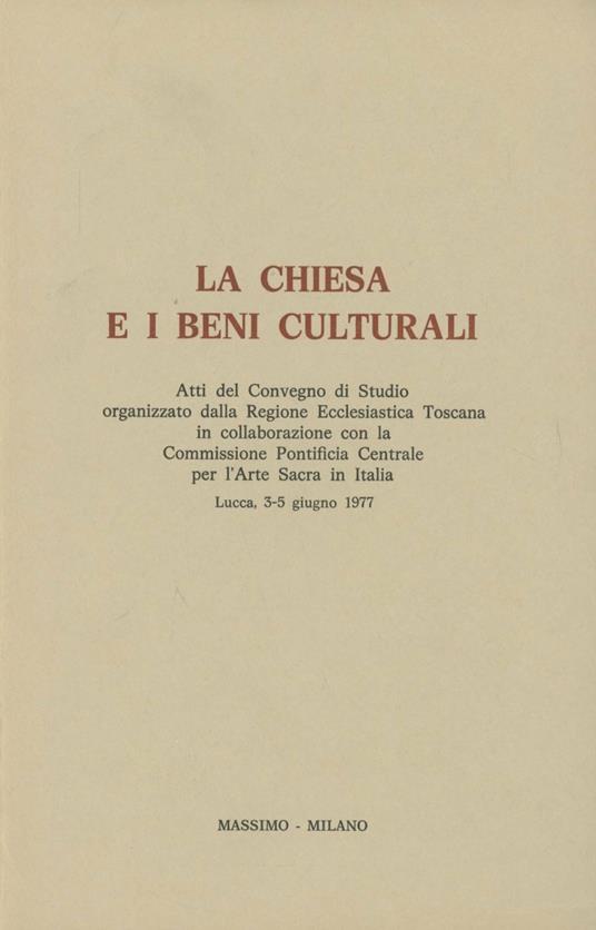 La Chiesa e i beni culturali. Atti del Convegno di studio - copertina