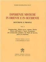 Esperienze mistiche in Oriente e in Occidente. Dottrine e profili. Vol. 1: Sciamanesimo, mistica greca, romana, ebraica, mistica dell'antico e Nuovo Testamento, del cristianesimo primitivo....