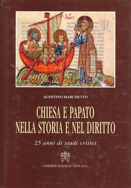 Chiesa e papato nella storia e nel diritto. 25 anni di studi critici - Agostino Marchetto - copertina