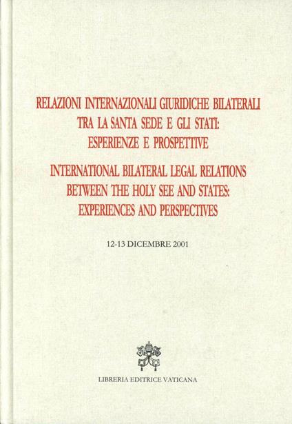 Relazioni internazionali giuridiche bilaterali tra la Santa Sede e gli Stati: esperienze e prospettive. Ediz. italiana e inglese - copertina