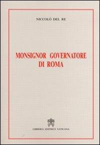 Monsignor governatore di Roma - Niccolò Del Re - copertina