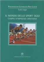 Il mondo dello sport oggi. Campo d'impegno cristiano