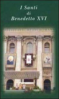 I santi di Benedetto XVI - Benedetto XVI (Joseph Ratzinger) - Libro -  Libreria Editrice Vaticana - | IBS