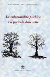Vulnerabilità psichica e il pericolo delle sette - Aureliano Pacciolla,Stefano Luca - copertina