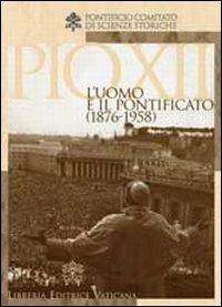 Pio XII. L'uomo e il potificato (1876-1958) - copertina