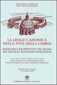 Legge canonica nella vita della chiesa. Indagine e prospettive nel segno del recente magistero pontificio - copertina