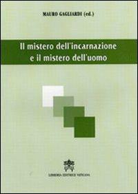 Mistero dell'incarnazione e mistero uomo. Alla luce di Gaudium et spes. Ediz multilingue - Mauro Gagliardi - copertina