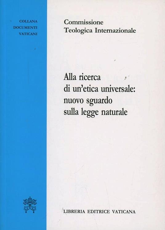 Alla ricerca di un'etica universale: nuovo sguardo sulla legge naturale - copertina