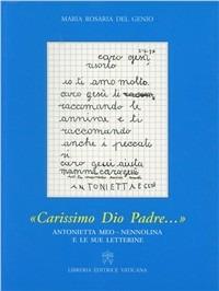 Carissimo Dio padre. Antonietta Meo Nennolina e le sue lettere - Maria Rosaria Del Genio - copertina