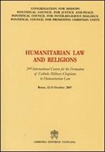 Humanitarian Law and Religions. 2nd International Course for the Formation of Catholic Military Chaplains to Humanitarian Law