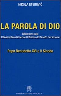 La Parola di Dio. Riflessioni sulla XII Assemblea generale ordinaria del sinodo dei vescovi - Nikola Eterovic - copertina