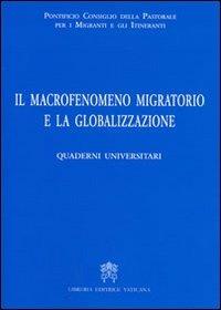 Il macrofenomeno migratorio e la globalizzazione. Quaderni universitari - copertina