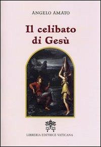 Il celibato di Gesù - Angelo Amato - copertina