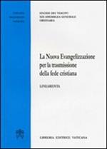 La nuova evangelizzazione per la trasmissione della fede cristiana. Lineamenti