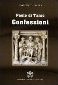 Paolo di Tarso. Confessioni - Fortunato Frezza - copertina