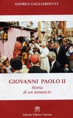 Giovanni Paolo II. Storia di un annuncio