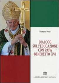 Dialogo sull'educazione con papa Benedetto XVI