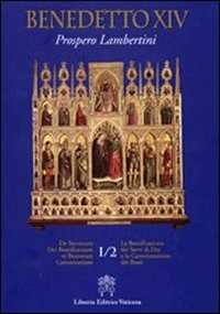 De Servorum Dei Beatificatione et Beatorum Canonizatione. Vol. 1/2