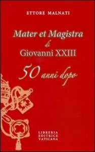 «Mater et Magistra» di Giovanni XXIII 50 anni dopo