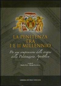 La penitenza tra I e II millennio. Per una comprensione delle origini della penitenzieria apostolica - Manlio Sodi,Renata Salvarani - copertina