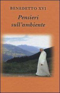 Pensieri sull'ambiente - Benedetto XVI (Joseph Ratzinger) - copertina