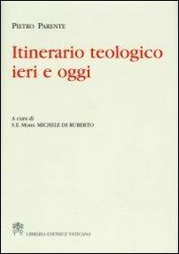 Itinerario teologico ieri e oggi - Pietro Parente - copertina