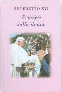 Pensieri sulla donna - Benedetto XVI (Joseph Ratzinger),Lucio Coco - copertina