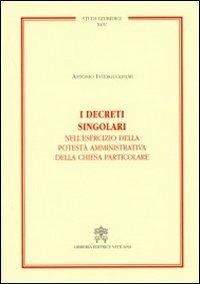 I decreti singolari nell'esercizio della potestà amministrativa della chiesa particolare - Antonio Interguglielmi - copertina