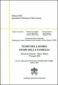 Tempi del lavoro, tempi della famiglia. Abbazia di Mirasole. Opere Milano 29 maggio 2012 - copertina