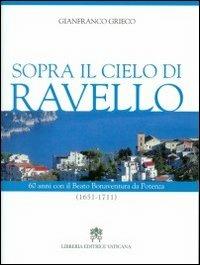 Sopra il cielo di Ravello. 60 anni con il beato Bonaventura da Potenza (1651-1711) - Gianfranco Grieco - copertina