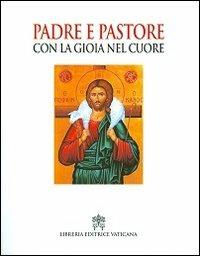 Padre e pastore con la gioia nel cuore. Cinque anni di magistero nella Diocesi di Mileto-Nicotera-Tropea - Luigi Renzo - copertina