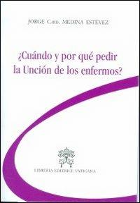 Cuándo y por qué pedir la unción de los enfermos? - Jorge Medina Estevez - copertina