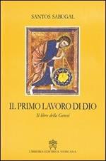 Il primo lavoro di Dio. Il libro della Genesi