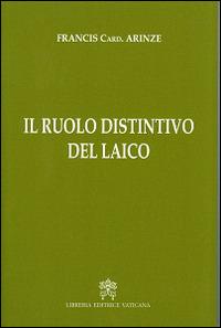 Il ruolo distintivo del laico - Francis Arinze - copertina