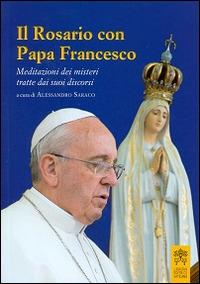 Il rosario con papa Francesco. Meditazioni dei misteri tratte dai suoi discorsi - copertina