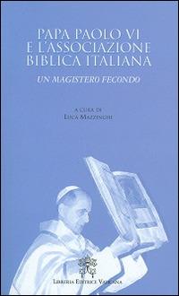 Papa Paolo VI e l'associazione biblica italiana. Un magistero fecondo - copertina