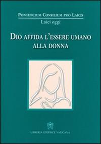 Dio affida l'essere umano alla donna - copertina